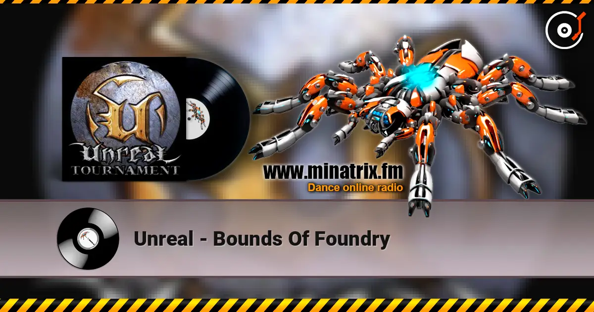 Unreal - Bounds Of Foundry 高品质在线收听 | Minatrix.FM