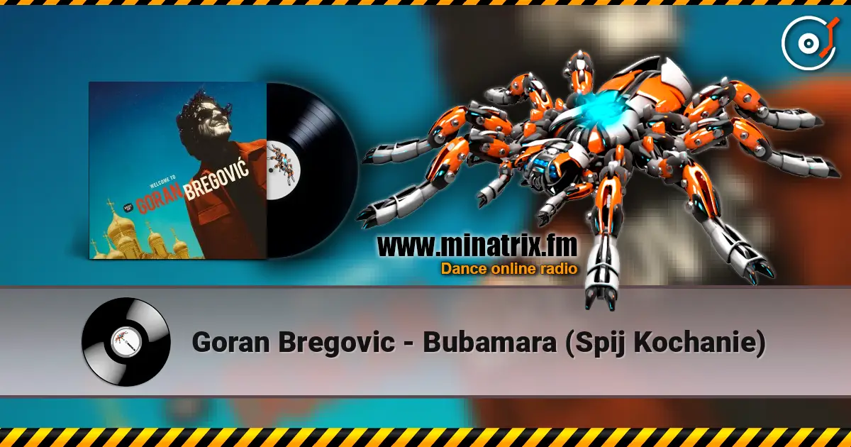 Goran Bregovic - Bubamara (Spij Kochanie) 高品质在线收听 | Minatrix.FM