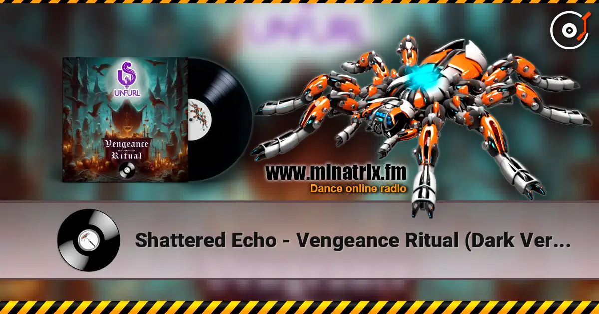 Shattered Echo - Vengeance Ritual (Dark Version) 高品质在线收听 | Minatrix.FM