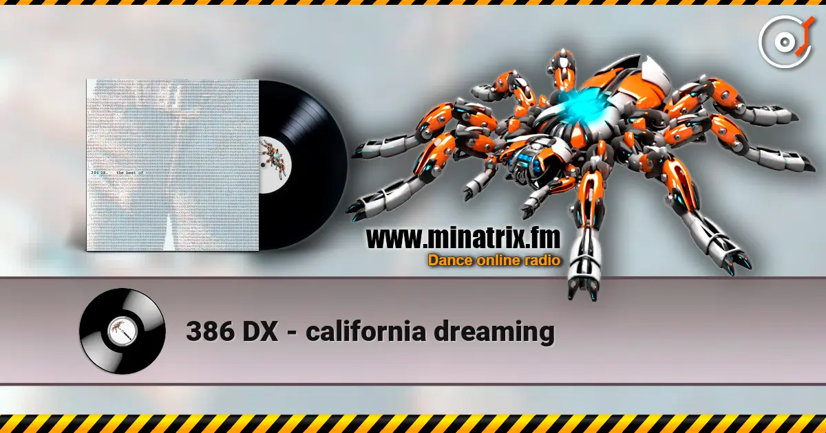 386 DX - california dreaming 高品质在线收听 | Minatrix.FM