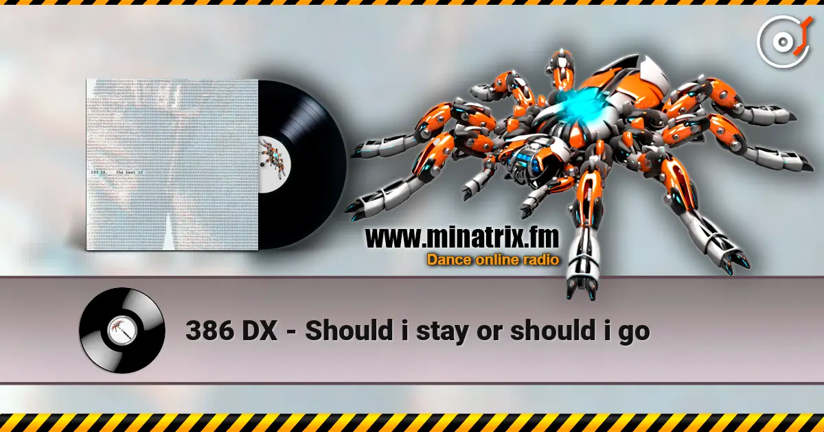 386 DX - Should i stay or should i go 高品质在线收听 | Minatrix.FM