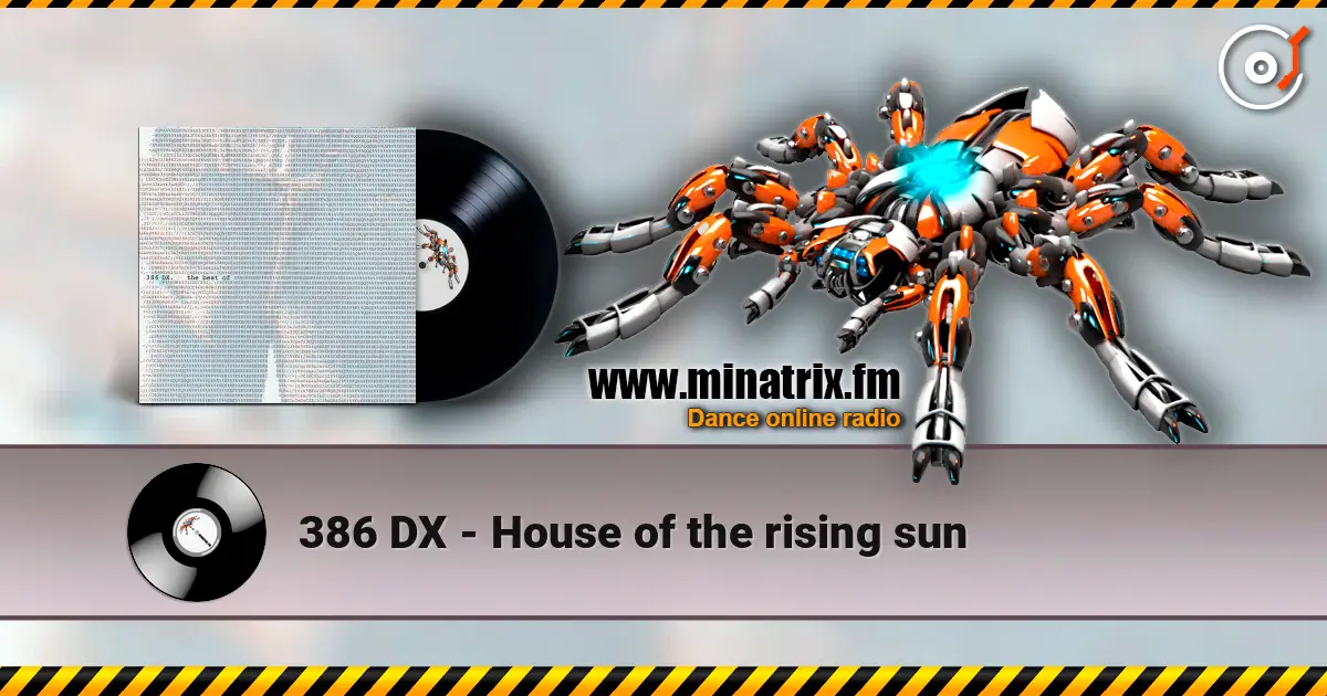 386 DX - House of the rising sun 高品质在线收听 | Minatrix.FM