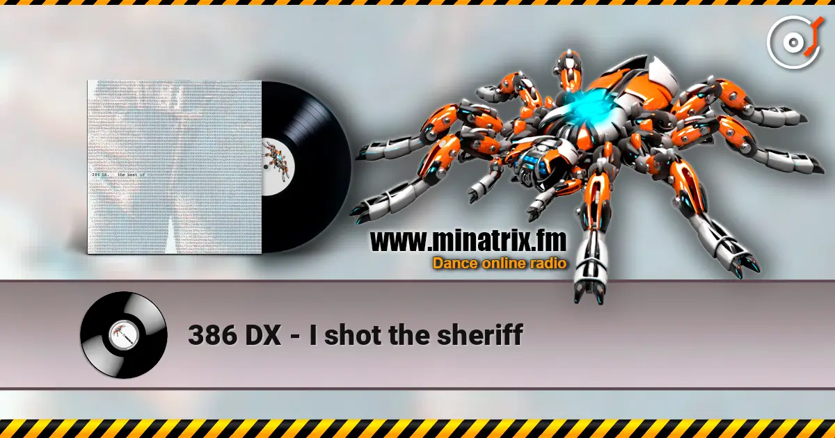 386 DX - I shot the sheriff 高品质在线收听 | Minatrix.FM