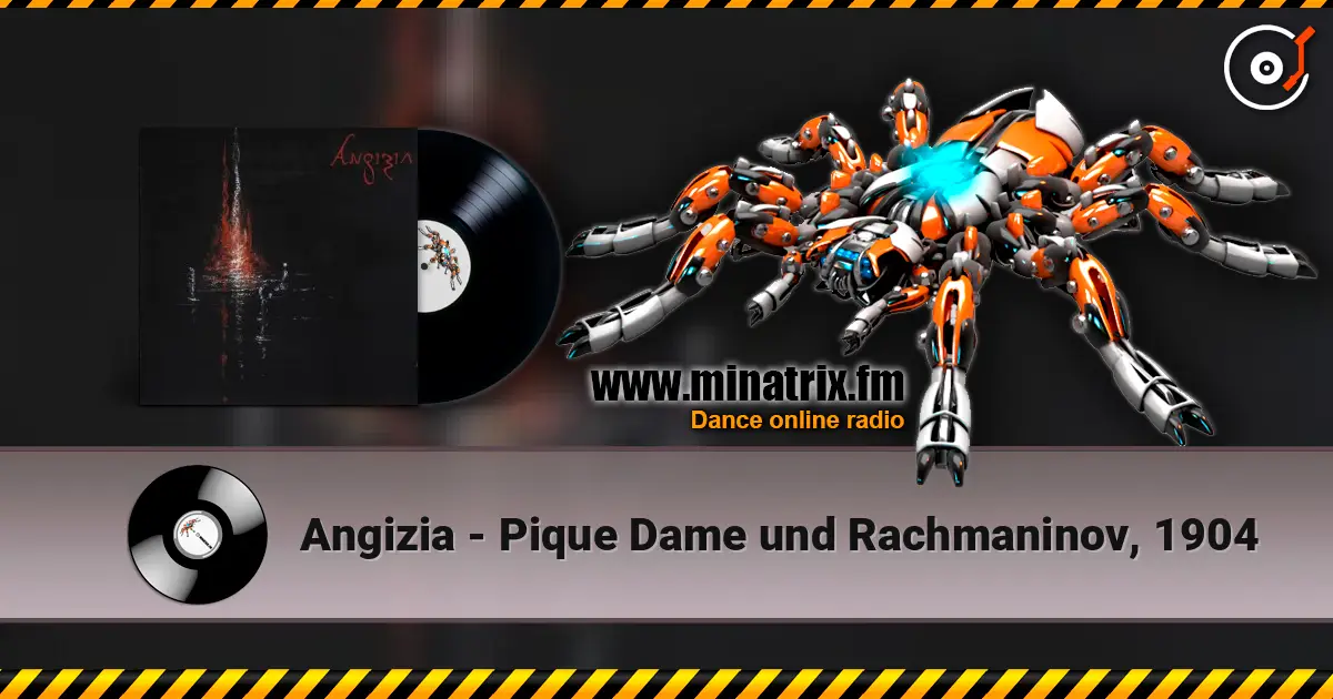 Angizia - Pique Dame und Rachmaninov, 1904 高品质在线收听 | Minatrix.FM