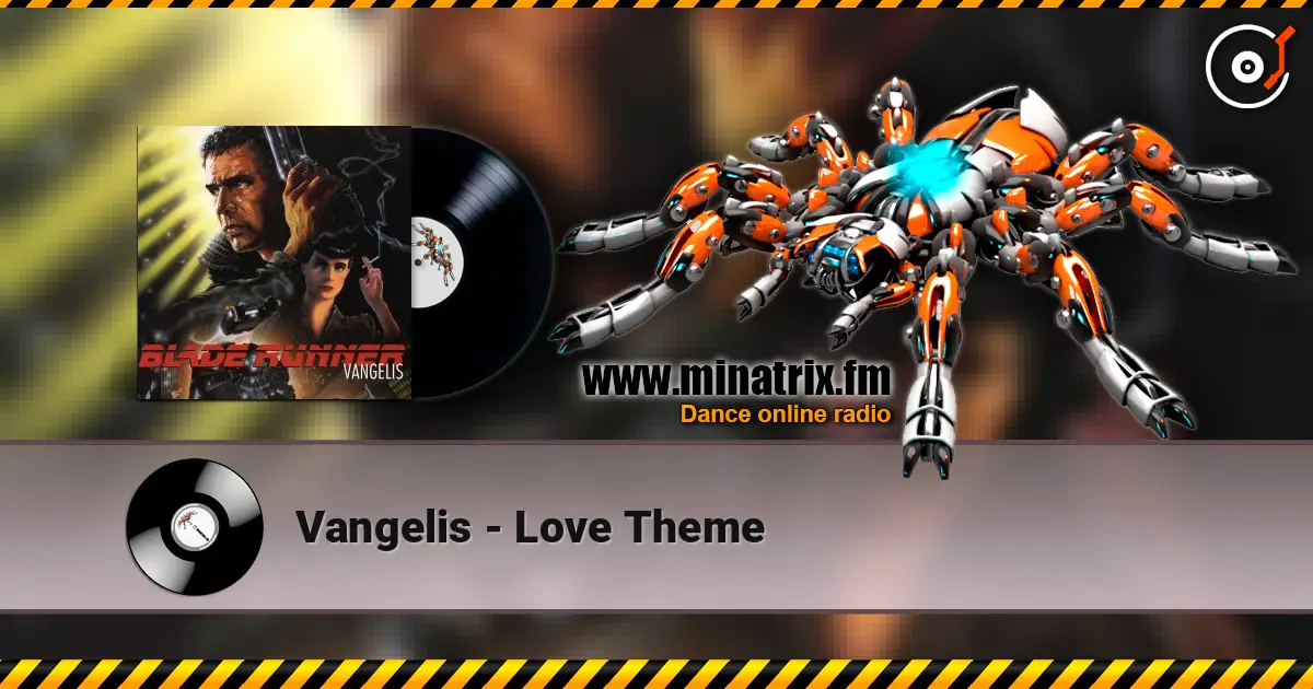 Vangelis - Love Theme 高品质在线收听 | Minatrix.FM