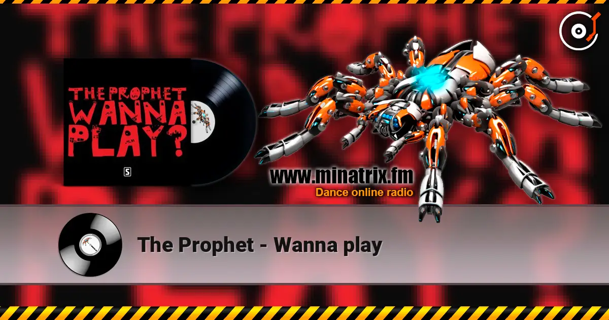 The Prophet - Wanna play 高品质在线收听 | Minatrix.FM