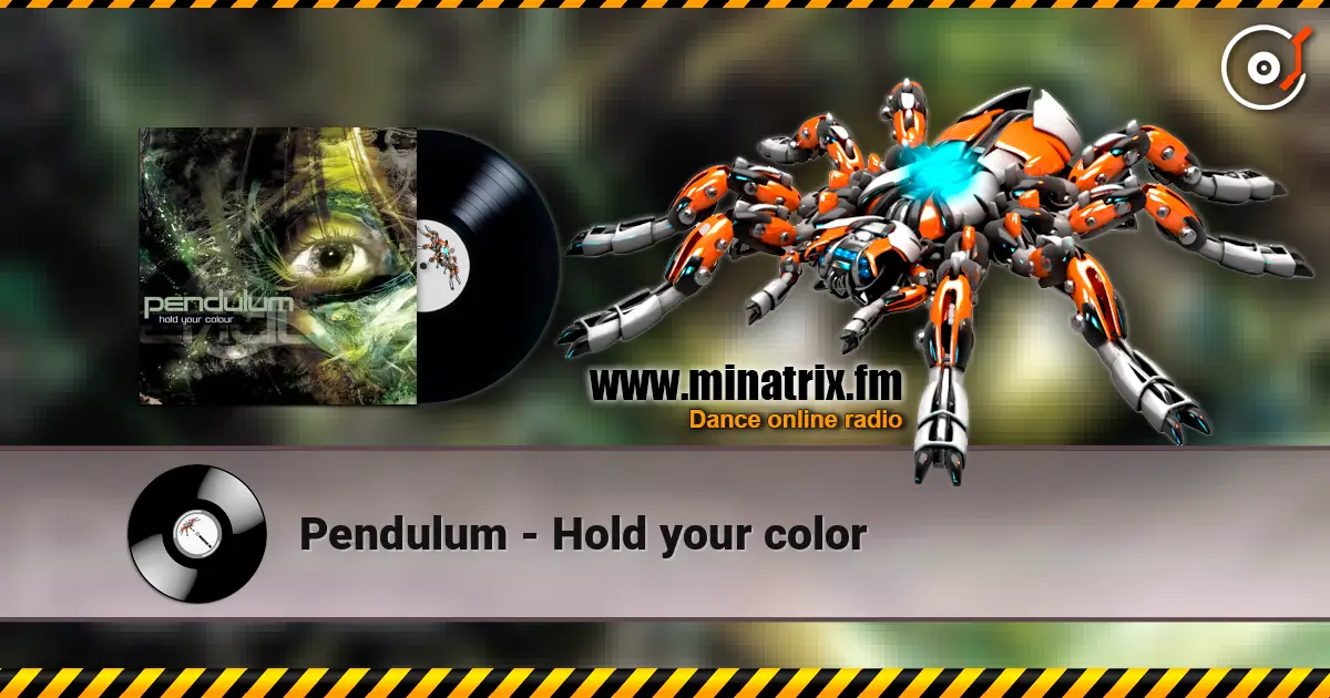 Pendulum - Hold your color 高品质在线收听 | Minatrix.FM