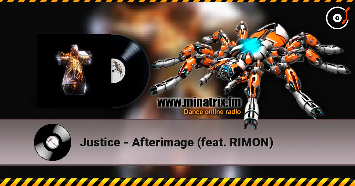 Justice - Afterimage (feat. RIMON) 高品质在线收听 | Minatrix.FM