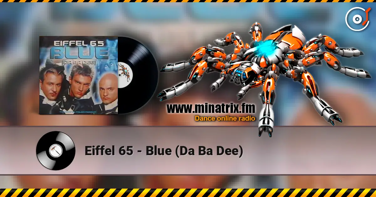 Eiffel 65 - Blue (Da Ba Dee) 高品质在线收听 | Minatrix.FM