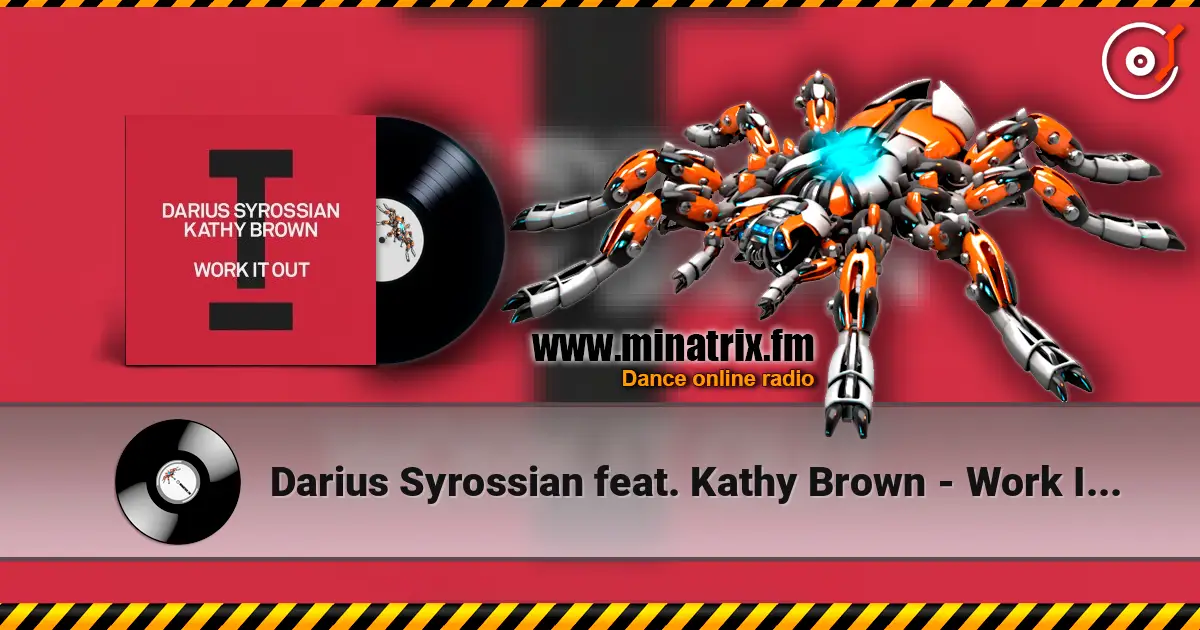 Darius Syrossian feat. Kathy Brown - Work It Out 高品质在线收听 | Minatrix.FM