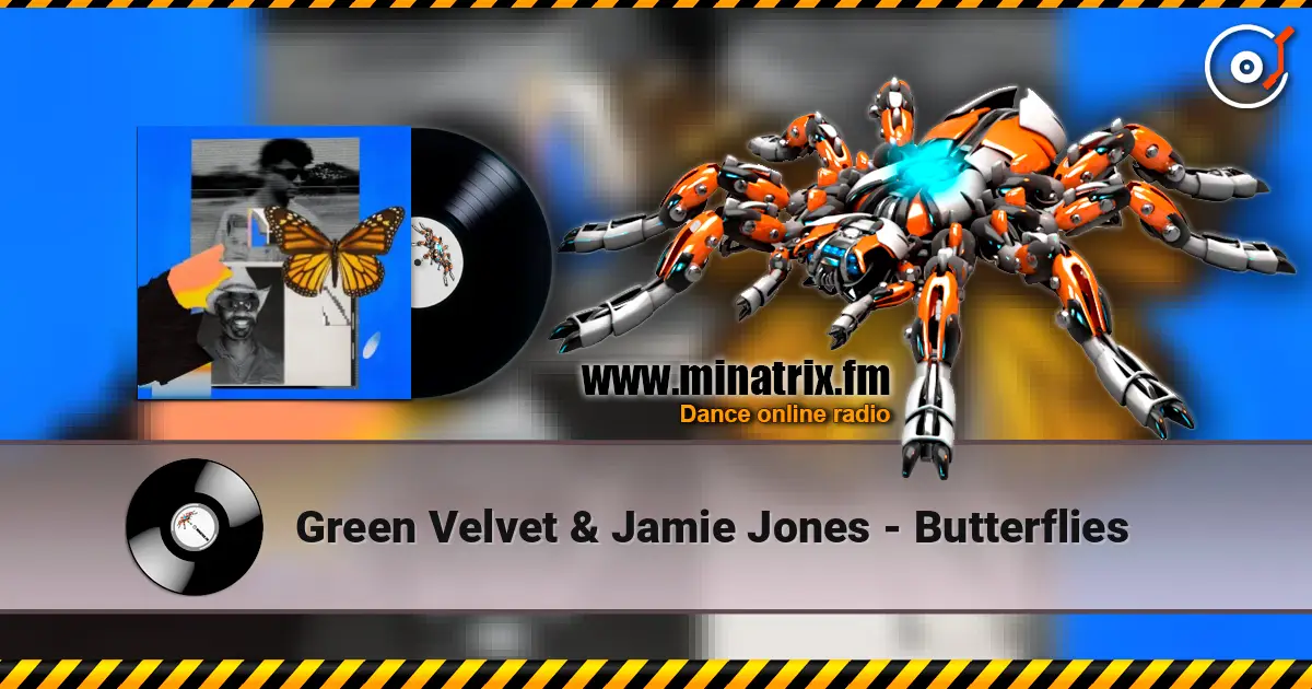 Green Velvet & Jamie Jones - Butterflies 高品质在线收听 | Minatrix.FM