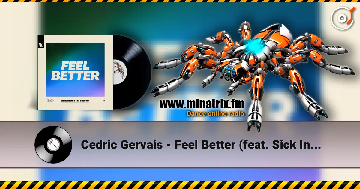 Cedric Gervais - Feel Better (feat. Sick Individuals) 高品质在线收听 | Minatrix.FM