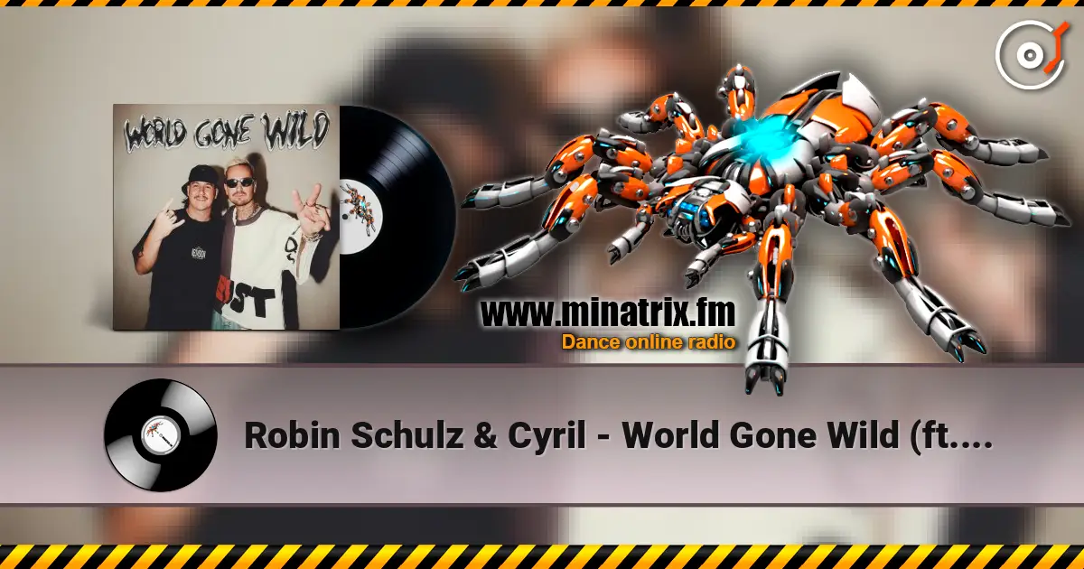 Robin Schulz & Cyril - World Gone Wild (ft. Sam Martin) 高品质在线收听 | Minatrix.FM