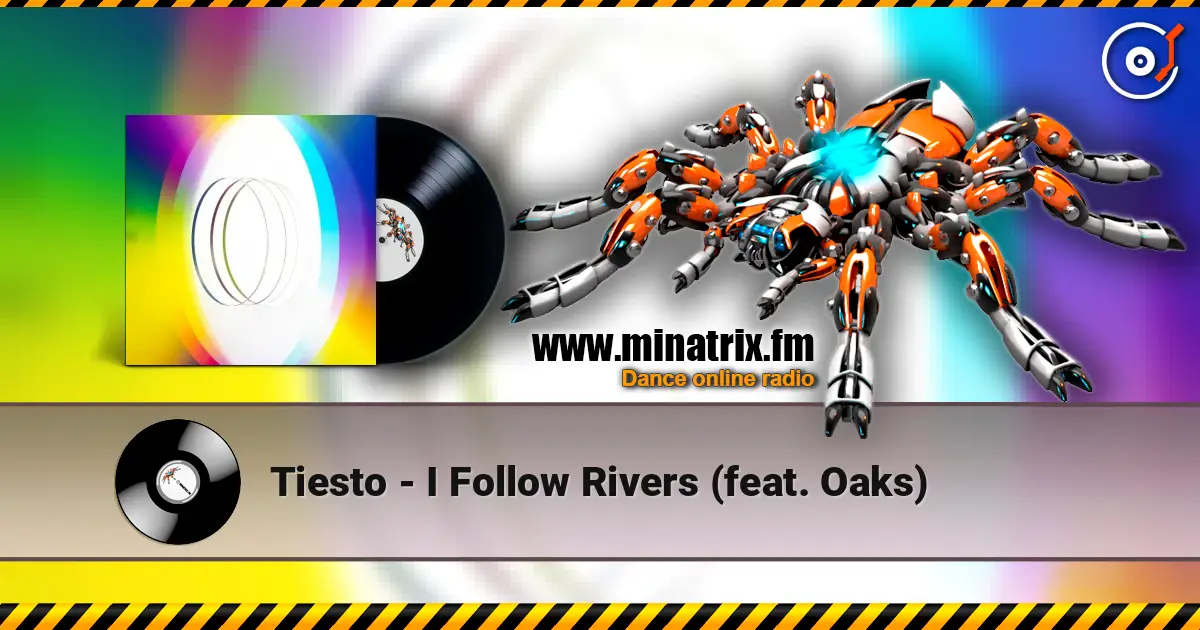 Tiesto - I Follow Rivers (feat. Oaks) 高品质在线收听 | Minatrix.FM