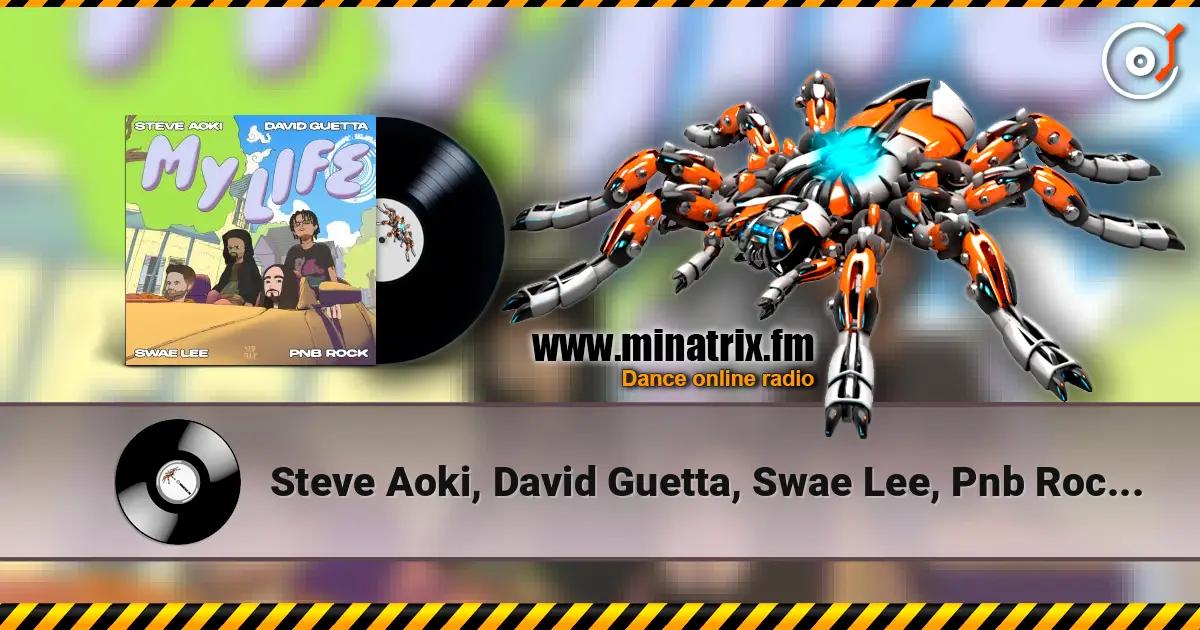 Steve Aoki, David Guetta, Swae Lee, Pnb Rock - My Life 高品质在线收听 | Minatrix.FM
