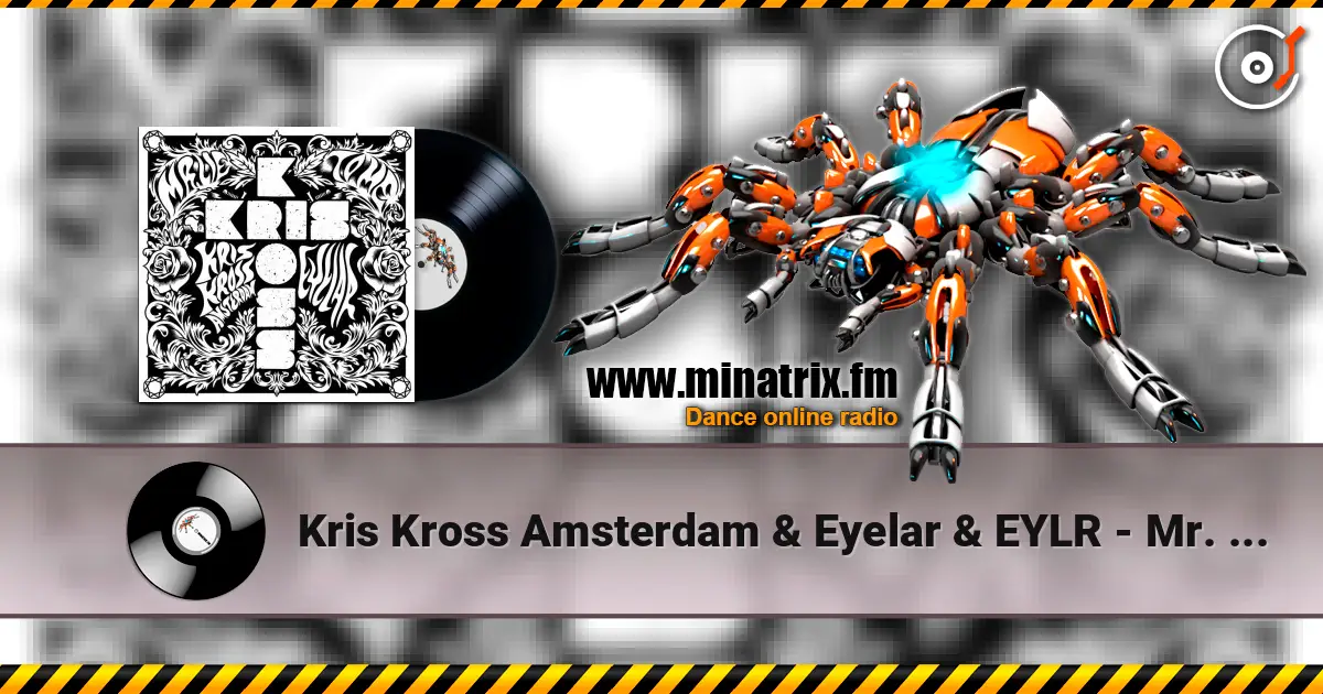 Kris Kross Amsterdam & Eyelar & EYLR - Mr. Lie To Me 高品质在线收听 | Minatrix.FM