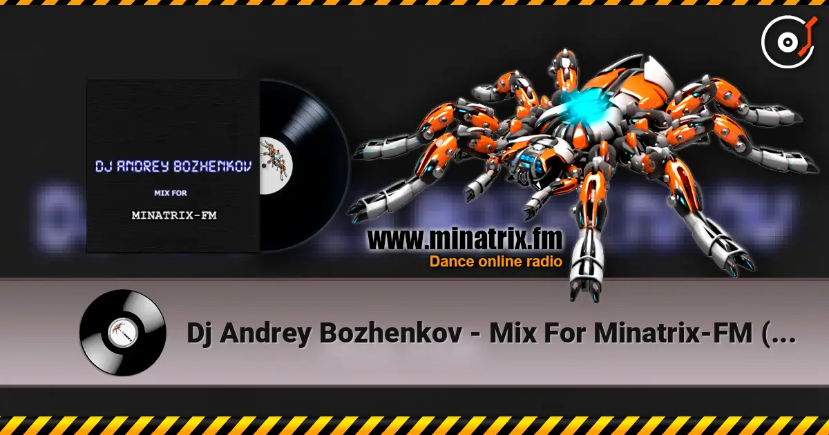 Dj Andrey Bozhenkov - Mix For Minatrix-FM (Vol.02) 高品质在线收听 | Minatrix.FM