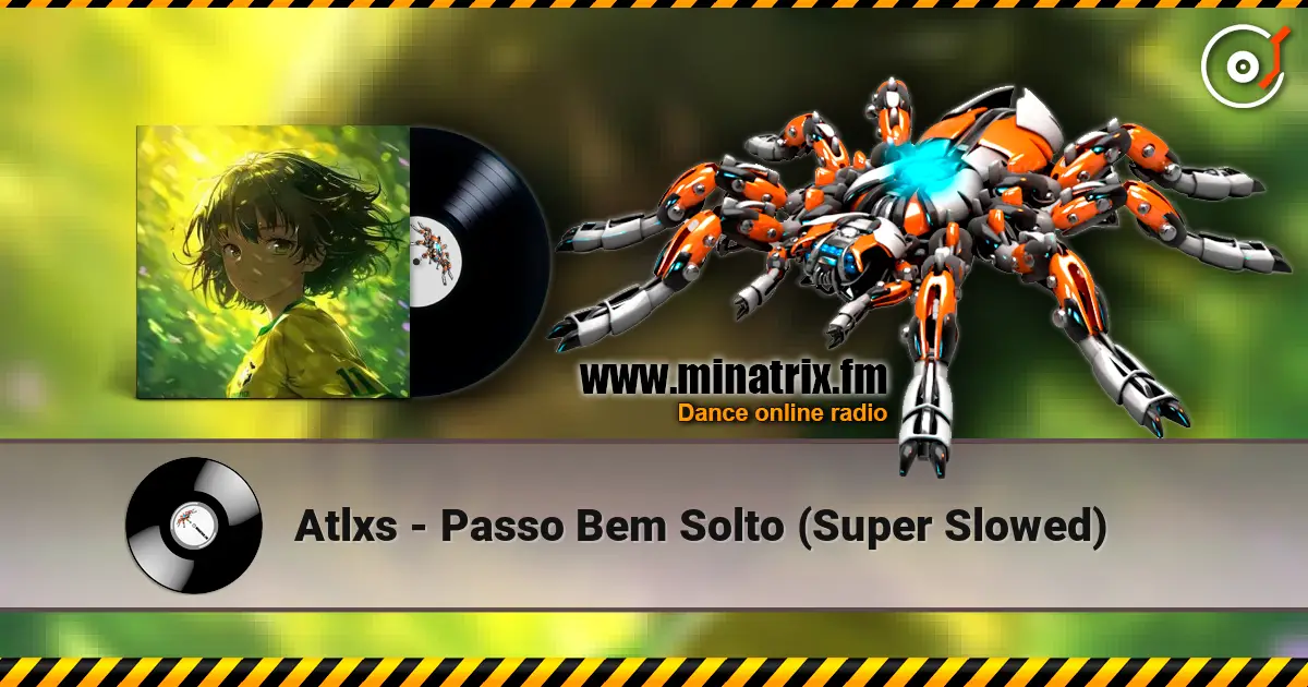 Atlxs - Passo Bem Solto (Super Slowed) 高品质在线收听 | Minatrix.FM