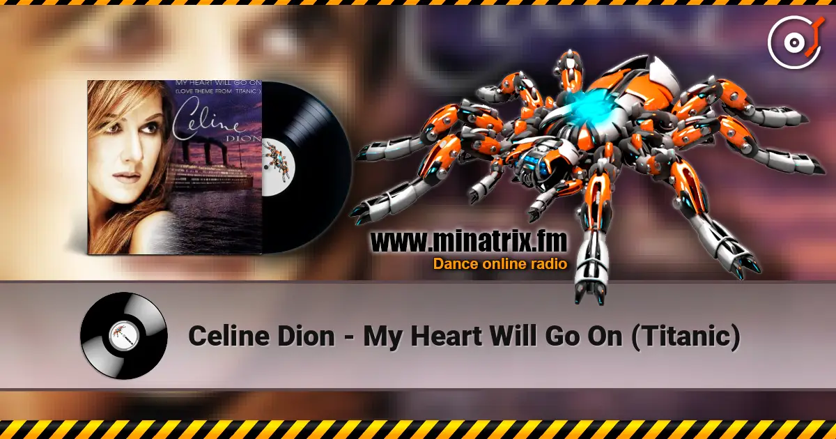 Celine Dion - My Heart Will Go On (Titanic) 高品质在线收听 | Minatrix.FM