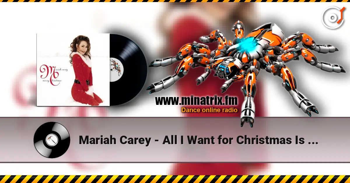 Mariah Carey - All I Want for Christmas Is You 高品质在线收听 | Minatrix.FM