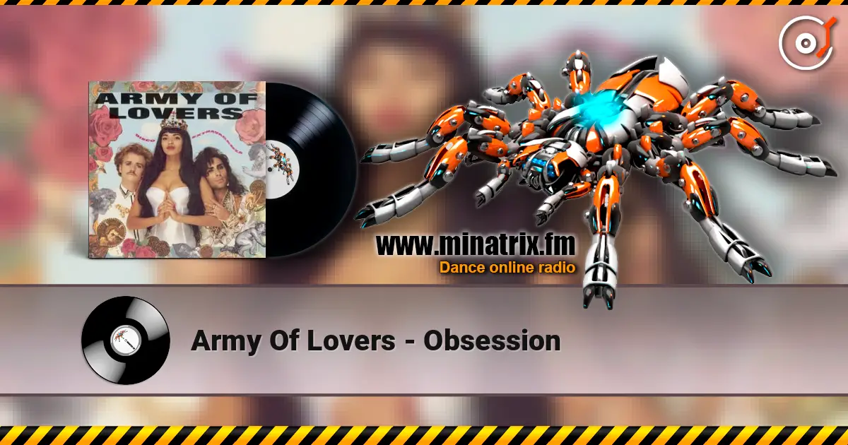 Army Of Lovers - Obsession 高品质在线收听 | Minatrix.FM