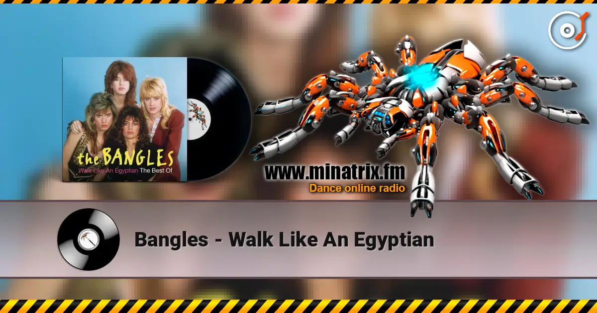 Bangles - Walk  Like An Egyptian 高品质在线收听 | Minatrix.FM