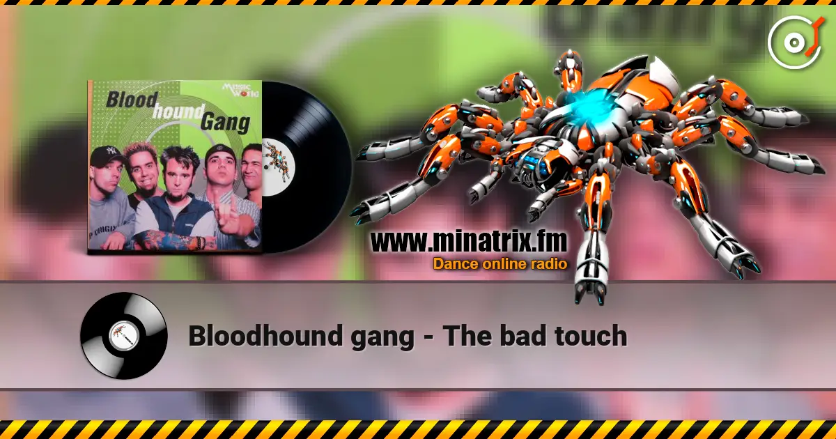 Bloodhound gang - The bad touch 高品质在线收听 | Minatrix.FM