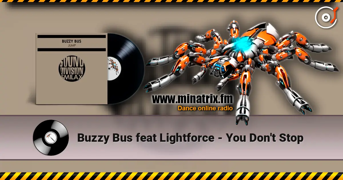 Buzzy Bus feat Lightforce - You Don't Stop 高品质在线收听 | Minatrix.FM