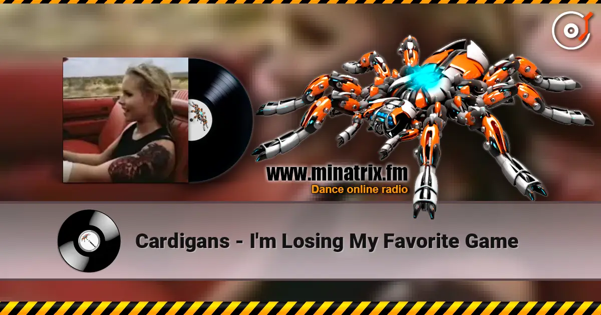 Cardigans - I'm Losing My Favorite Game 高品质在线收听 | Minatrix.FM