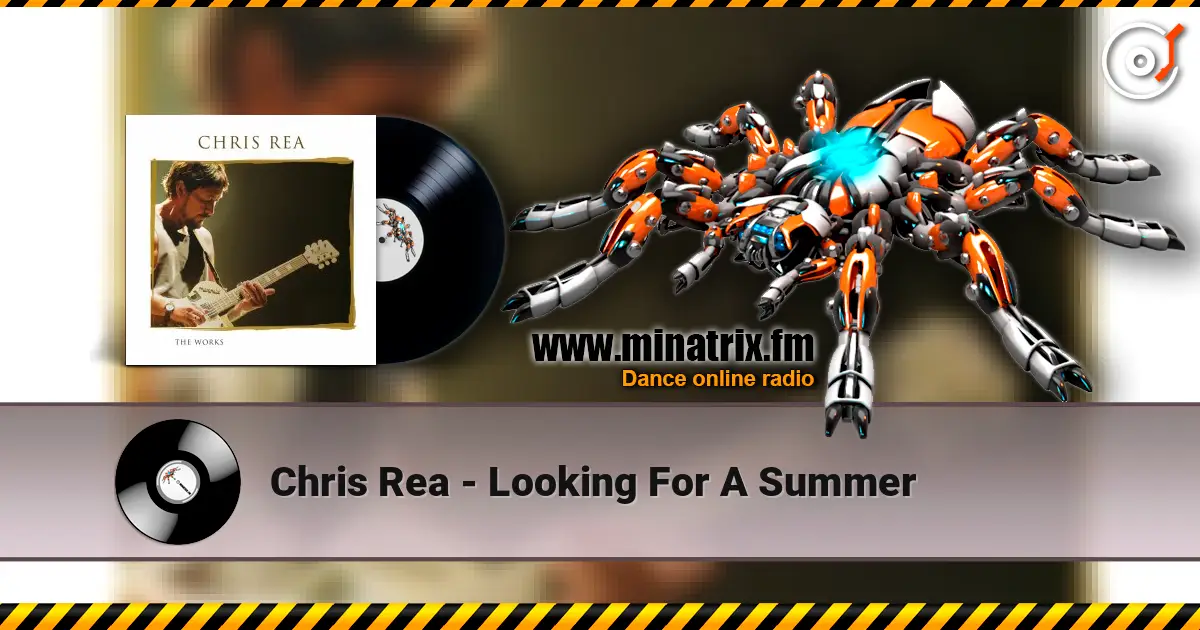 Chris Rea - Looking For A Summer 高品质在线收听 | Minatrix.FM