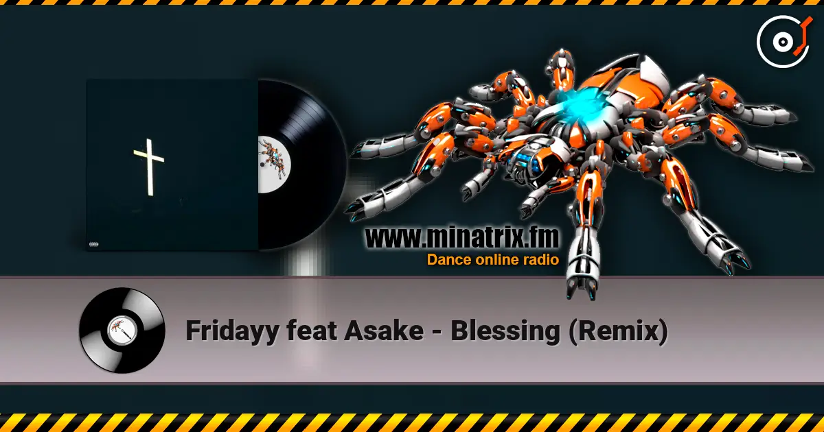 Fridayy feat Asake - Blessing (Remix) 高品质在线收听 | Minatrix.FM