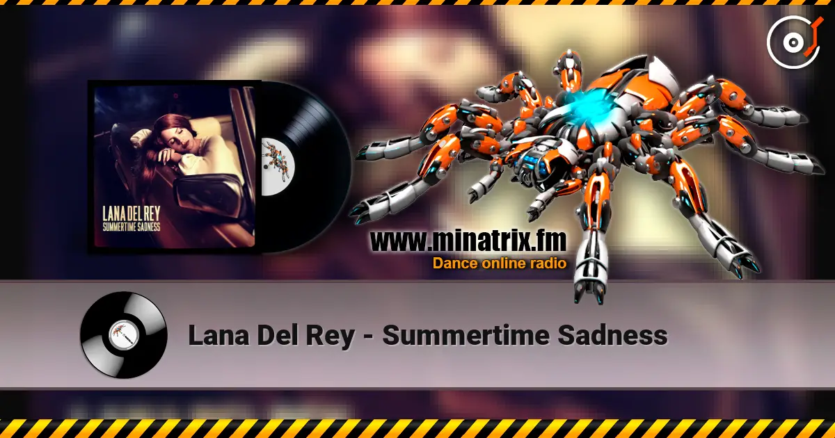 Lana Del Rey - Summertime Sadness 高品质在线收听 | Minatrix.FM