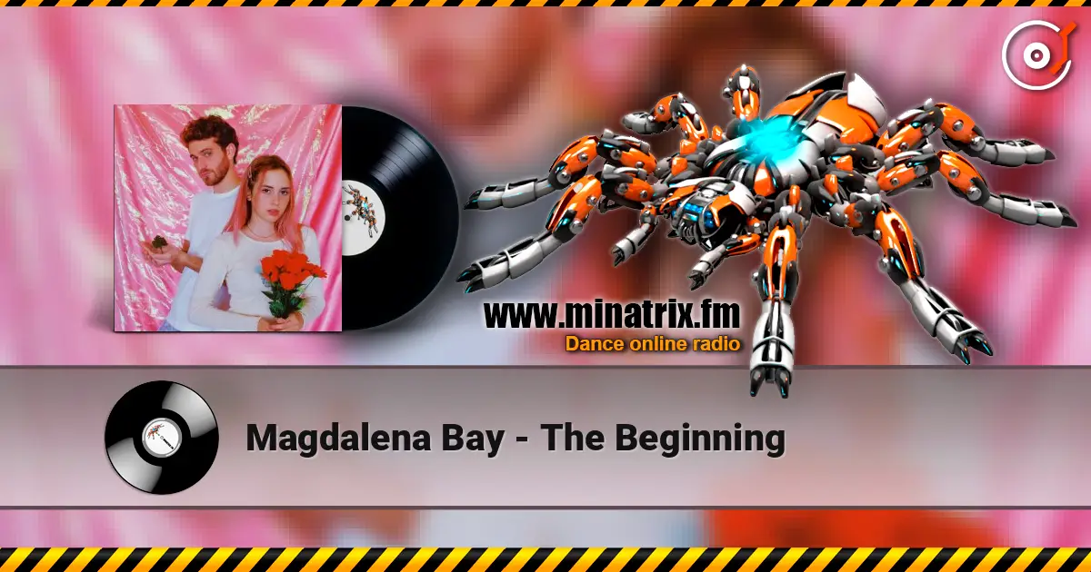 Magdalena Bay - The Beginning 高品质在线收听 | Minatrix.FM