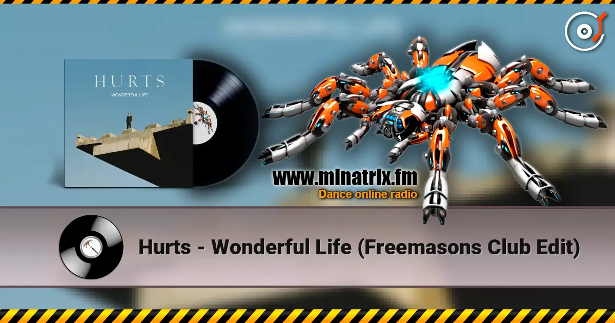 Hurts - Wonderful Life (Freemasons Club Edit) 高品质在线收听 | Minatrix.FM