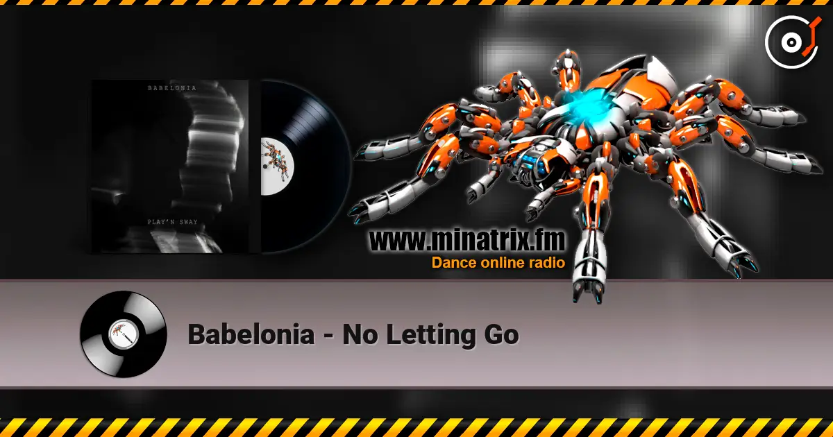 Babelonia - No Letting Go 高品质在线收听 | Minatrix.FM