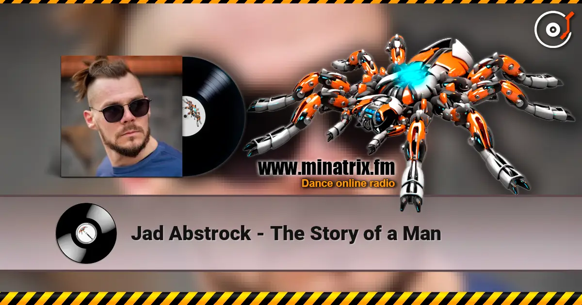 Jad Abstrock - The Story of a Man 高品质在线收听 | Minatrix.FM
