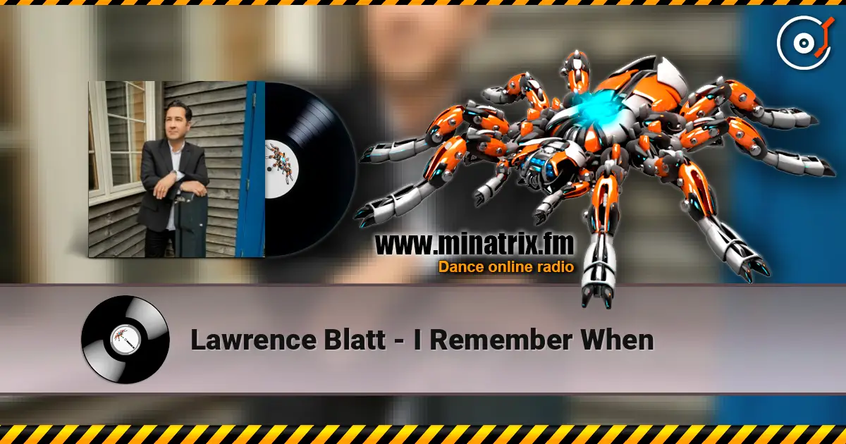 Lawrence Blatt - I Remember When 高品质在线收听 | Minatrix.FM