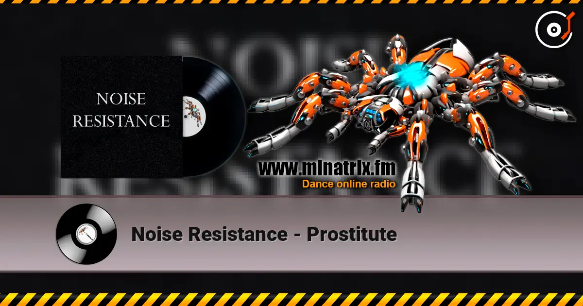Noise Resistance - Prostitute 高品质在线收听 | Minatrix.FM