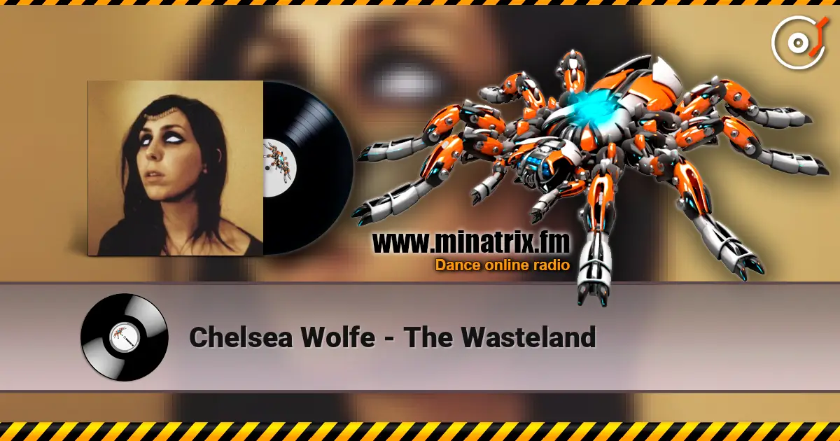 Chelsea Wolfe - The Wasteland 高品质在线收听 | Minatrix.FM