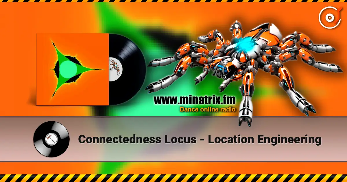Connectedness Locus - Location Engineering listen online in high quality | Minatrix.FM