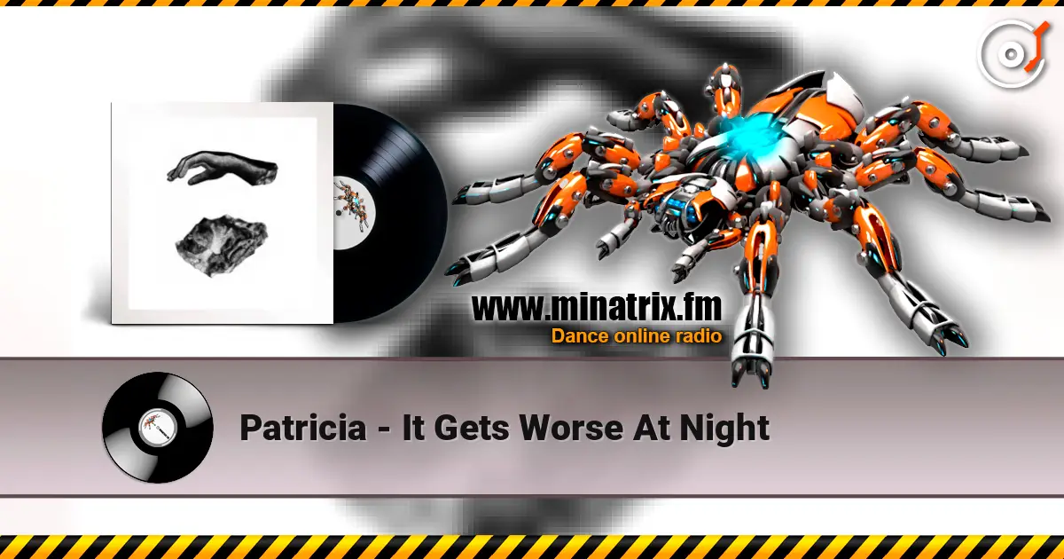 Patricia - It Gets Worse At Night 高品质在线收听 | Minatrix.FM