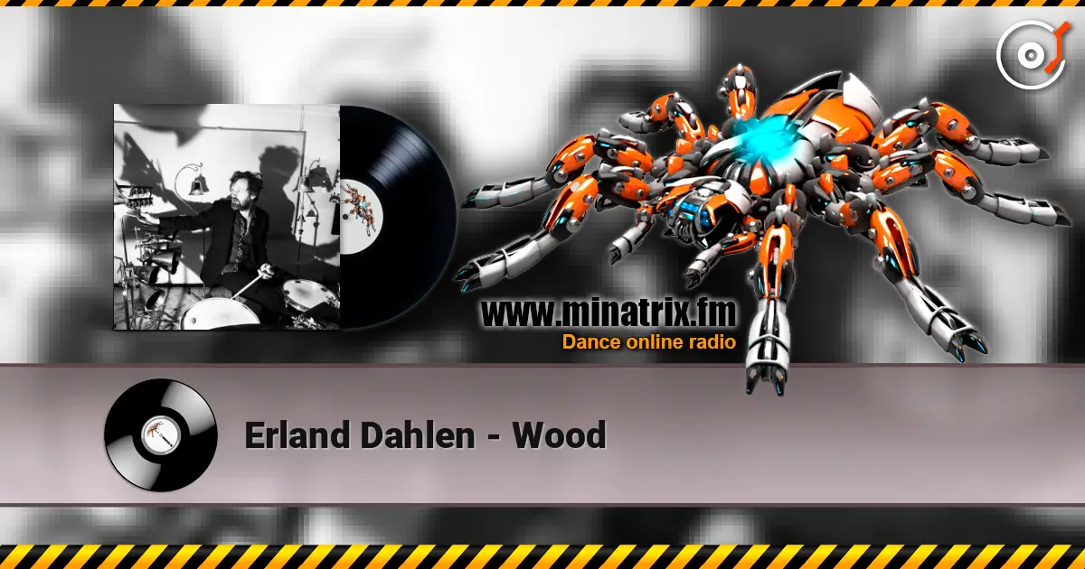 Erland Dahlen - Wood 高品质在线收听 | Minatrix.FM