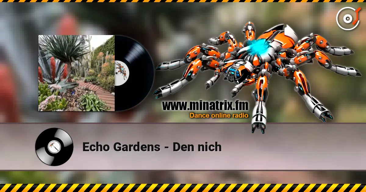 Echo Gardens - Den nich 高品质在线收听 | Minatrix.FM
