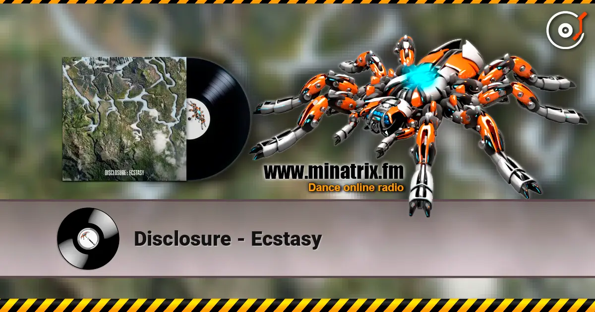 Disclosure - Ecstasy 高品质在线收听 | Minatrix.FM
