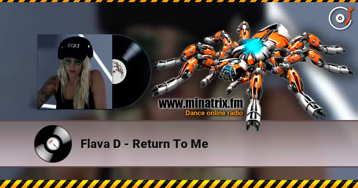 Flava D - Return To Me 高品质在线收听 | Minatrix.FM