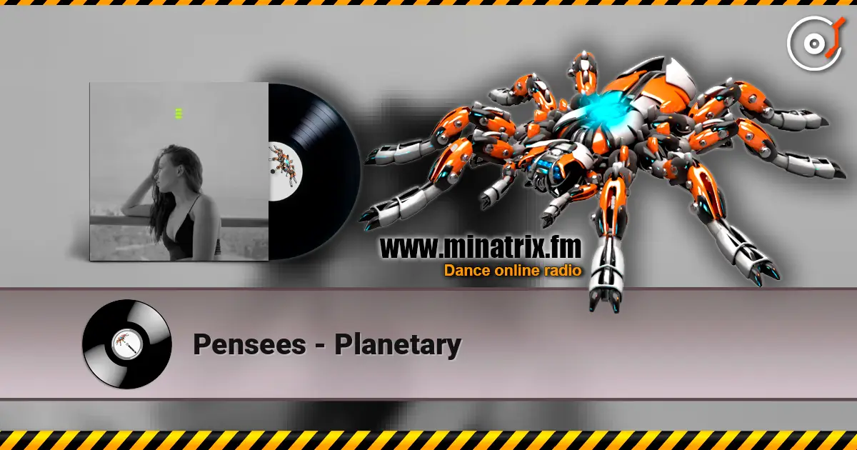 Pensees - Planetary 高品质在线收听 | Minatrix.FM