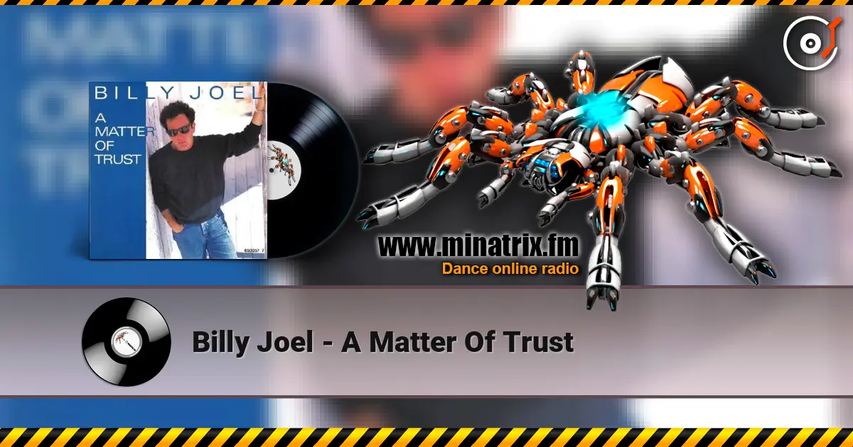 Billy Joel - A Matter Of Trust 高品质在线收听 | Minatrix.FM