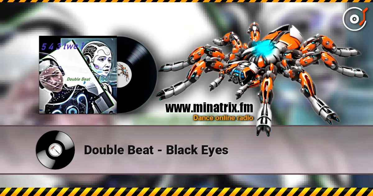 Double Beat - Black Eyes 高品质在线收听 | Minatrix.FM