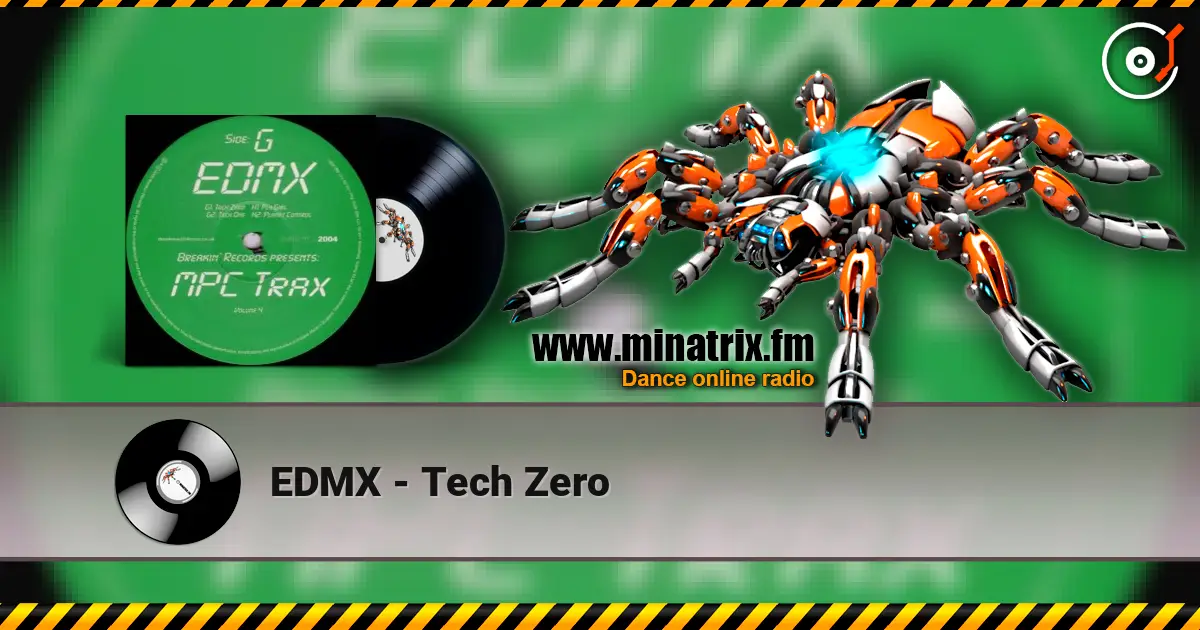EDMX - Tech Zero 高品质在线收听 | Minatrix.FM