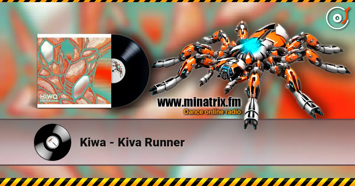 Kiwa - Kiva Runner 高品质在线收听 | Minatrix.FM